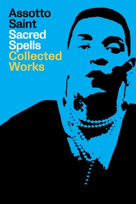 Sacred Spells: Collected Works by Saint, Assotto