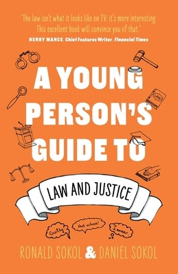 A Young Person's Guide to Law and Justice by Sokol, Daniel