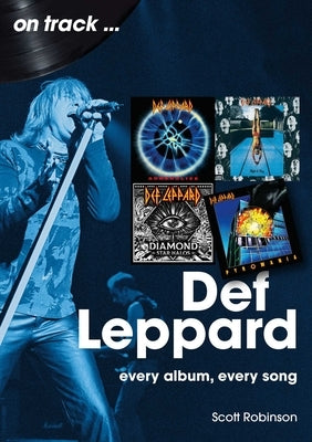 Def Leppard: Every Album, Every Song by Robinson, Scott