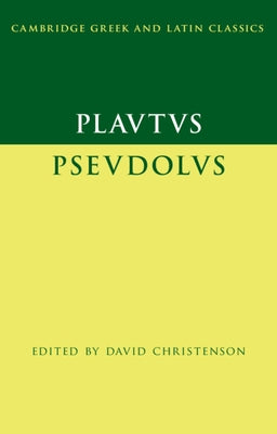 Plautus: Pseudolus by Christenson, David