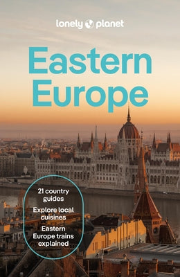 Lonely Planet Eastern Europe: Plan the Trip of a Lifetime Detailed Itineraries & Maps Insider Tips Covers Croatia, Poland, Czech Republic, Hungary, Ro by Fari, Kata