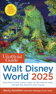 The Unofficial Guide to Walt Disney World 2025 by Gandillon, Becky