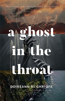 A Ghost in the Throat by N&#237; Ghr&#237;ofa, Doireann