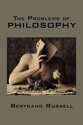 The Problems of Philosophy by Russell, Bertrand