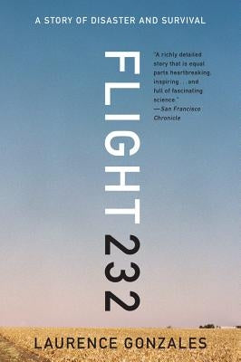 Flight 232: A Story of Disaster and Survival by Gonzales, Laurence