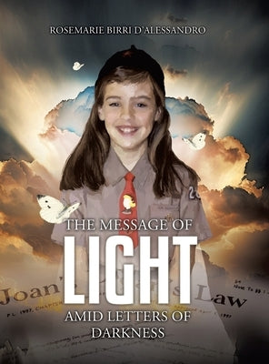 The Message of Light Amid Letters of Darkness by D'Alessandro, Rosemarie Birri