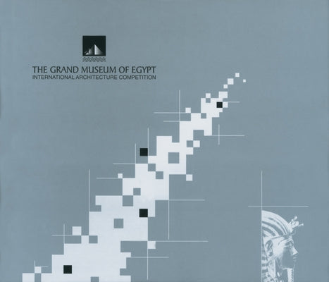 The Grand Museum of Egypt (2 Volume Set): International Architecture Competition by Mansour, Camille