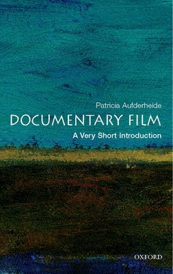 Documentary Film: A Very Short Introduction by Aufderheide, Patricia