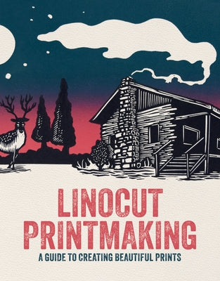 Linocut Printmaking: A Guide to Creating Beautiful Prints by Barnes, Gareth