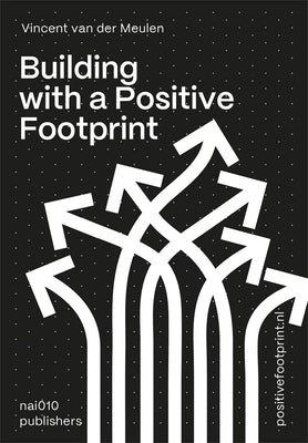 Building with a Positive Footprint by Van Der Meulen, Vincent