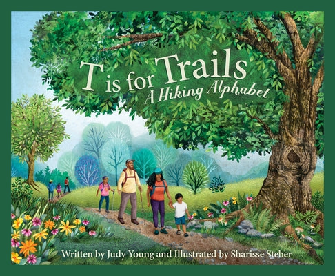 T Is for Trails: A Hiking Alphabet by Young, Judy