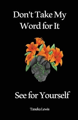 Don't Take My Word for It See for Yourself by Lewis, Taneka