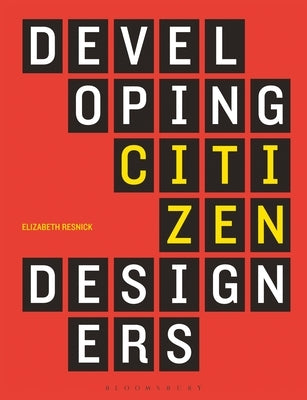 Developing Citizen Designers by Resnick, Elizabeth