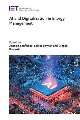 AI and Digitalization in Energy Management by Sanfilippo, Antonio
