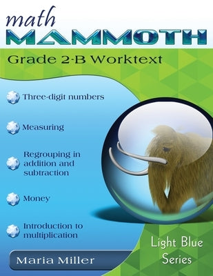 Math Mammoth Grade 2-B Worktext by Miller, Maria