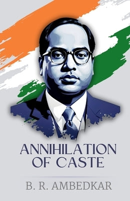 Annihilation of Caste by Ambedkar, B. R.