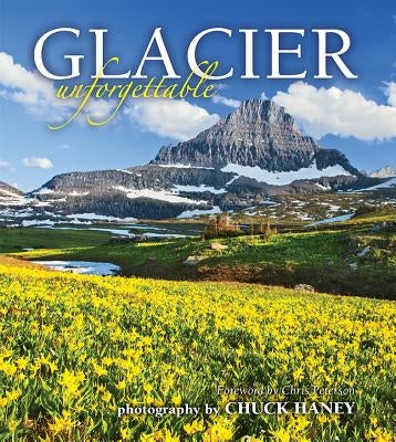 Glacier Unforgettable by Haney, Chuck