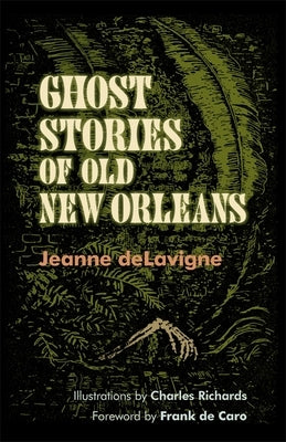 Ghost Stories of Old New Orleans (Revised) by Delavigne, Jeanne