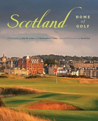 Scotland: Home of Golf by Lowe, Iain M.