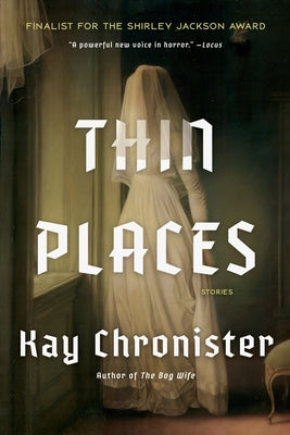 Thin Places: Stories by Chronister, Kay