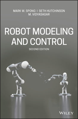 Robot Modeling and Control by Spong, Mark W.