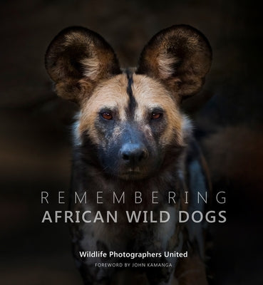 Remembering African Wild Dogs by Raggett Mbe, Margot