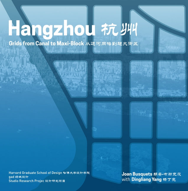 Hangzhou: Grids from Canal to Maxi-Block by Busquets, Joan