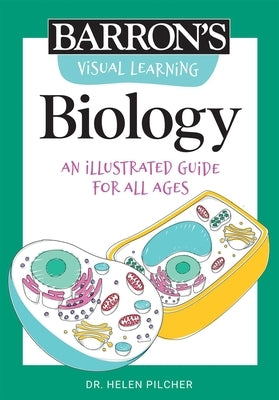 Visual Learning: Biology: An Illustrated Guide for All Ages by Pilcher, Helen