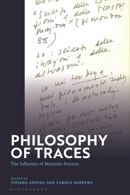 Philosophy of Traces: The Influence of Maurizio Ferraris by Andina, Tiziana