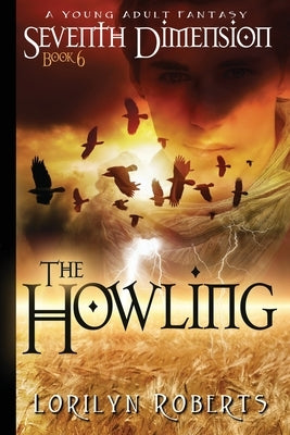 Seventh Dimension - The Howling: A Young Adult Fantasy by Roberts, Lorilyn