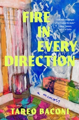 Fire in Every Direction: A Memoir by Baconi, Tareq
