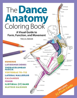 Dance Anatomy Coloring Book: A Visual Guide to Form, Function, and Movement by Zweier, Tricia