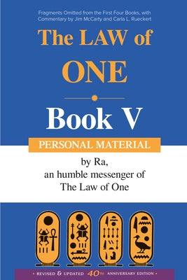 The Law of One, Book V: Personal Material-Fragments Omitted from the First Four Books by Rueckert &. McCarty