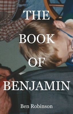 Book of Benjamin by Robinson, Ben