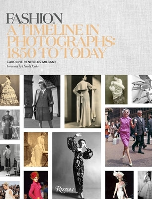 Fashion: A Timeline in Photographs: 1850 to Today by Milbank, Caroline Rennolds