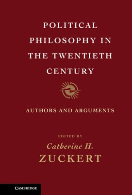 Political Philosophy in the Twentieth Century by Zuckert, Catherine