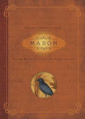 Mabon: Rituals, Recipes & Lore for the Autumn Equinox by Llewellyn