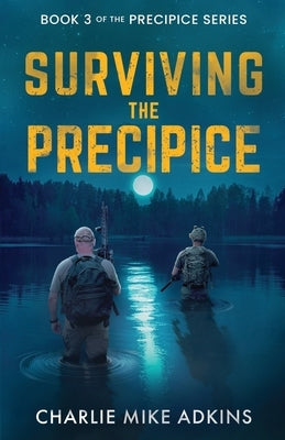 Surviving the Precipice by Adkins, Charlie Mike