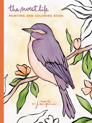 The Sweet Life Painting and Coloring Book by Frangine, Sacrée