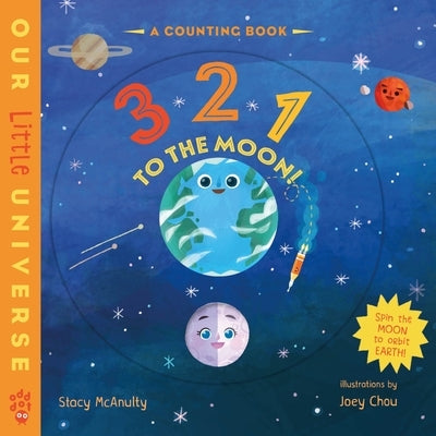 3 2 1 to the Moon!: A Counting Book with Orbiting Moon Cover by McAnulty, Stacy
