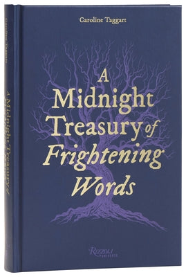 A Midnight Treasury of Frightening Words: The Secret History of Over 300 Macabre and Haunting Words by Taggart, Caroline