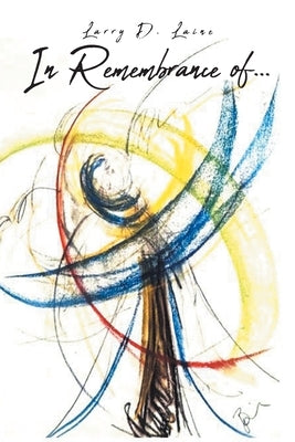 In Remembrance of . . . by Laine, Larry D.