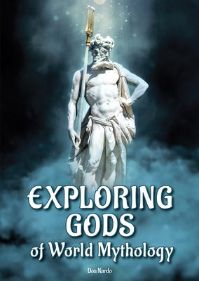 Exploring Gods of World Mythology by Nardo, Don