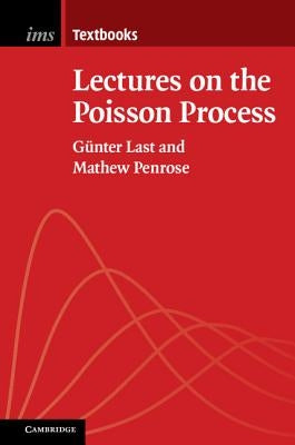 Lectures on the Poisson Process by Last, G&#195;&#188;nter