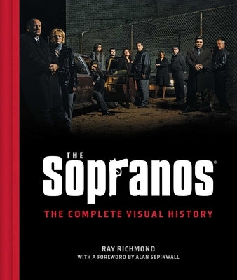 The Sopranos: The Complete Visual History by Richmond, Ray