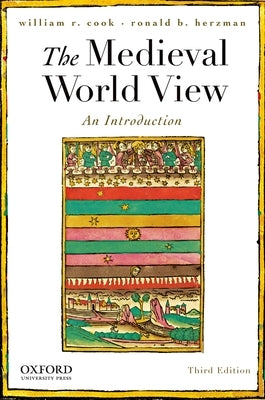The Medieval World View: An Introduction by Cook, William R.