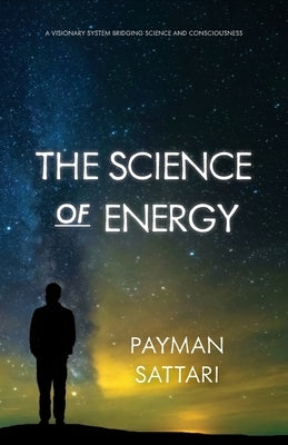 The Science of Energy by Sattari, Payman