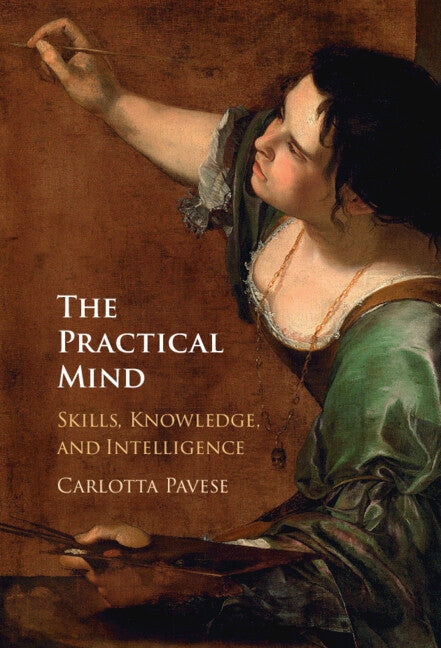 The Practical Mind by Pavese, Carlotta
