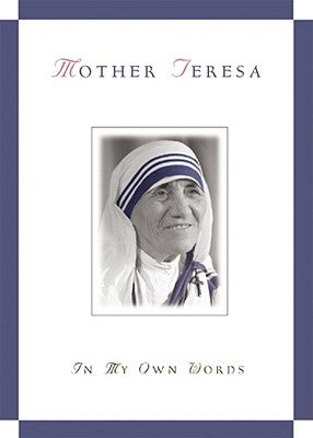 Mother Teresa, in My Own Words by Gonz&#195;&#161;lez-Balado, Jos&#195;&#169;