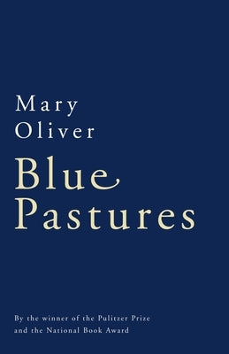 Blue Pastures by Oliver, Mary